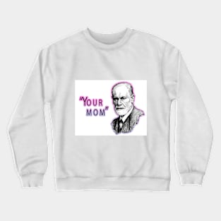 Your mom Crewneck Sweatshirt